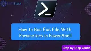 How to Run EXE Files with Parameters in PowerShell | Step-by-Step Tutorial