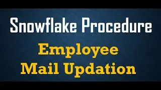 Snowflake SQL Stored Procedure | Snowflake Scripting | Mail Update