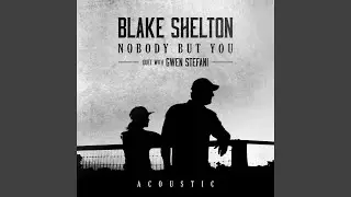 Nobody But You (Duet with Gwen Stefani) (Acoustic)