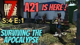 7 Days To Die (Gameplay) S:4 E:1 - Surviving The Apocalypse