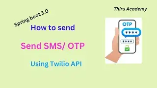 Send OTP/ SMS using Spring boot 3.0 || Thiru Academy