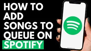 How To Add Songs To Queue on Spotify | Spotify Tutorial