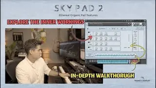 SKYPAD 2 - Indepth Walkthrough - Ethereal and Cinematic Pad Creating Tool for Kontakt