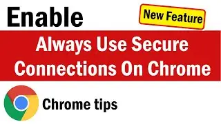 How to Enable Always Use Secure Connections in Chrome | Your Connection Not Private | Google Chrome