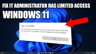 How to fix "Your IT administrator has limited access" Error in Windows 11