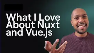 I Tried Nuxt 3 and Vue.js: My Top 3 DX Loves