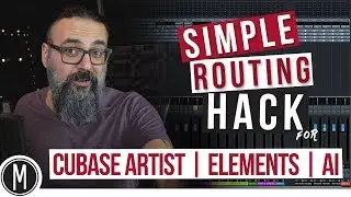 A Simple ROUTING HACK for CUBASE ARTIST | ELEMENTS | AI