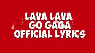 Go Gaga - Lava Lava (Official Lyric Video) Sms SKIZA 8544495 to 811