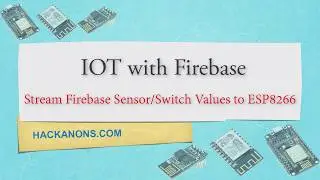 IOT with Firebase : Stream Switch/Sensor Values to ESP8266 NODEMCU | Control LED Using Firebase