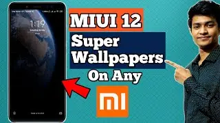 How To Apply MIUI 12 Super Wallpapers On Any Xiaomi Smartphone | Works On Lockscreen