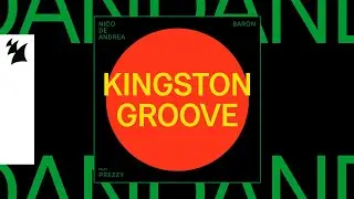 Nico de Andrea & Baron (FR) feat. D-Prezzy - Kingston Groove (Official Lyric Video)