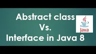 Difference between abstract class and interface in Java 8