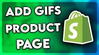 How to Add GIFs to Shopify Product Page (2024)