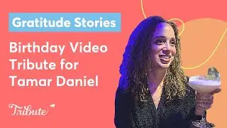 Birthday Video Gift: Tribute for Tamar Daniel