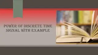 Power of Discrete Time Signal with Example