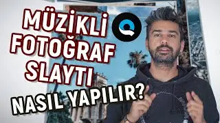 MÜZİKLİ FOTOĞRAF SLAYTI HAZIRLAMAK Artık Çok Kolay ! | QUIK Tutorial