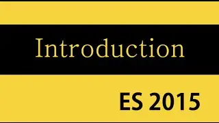 ES6 and Typescript Tutorial - 1 - Introduction