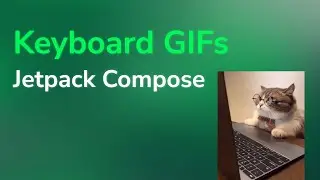 Keyboard GIFs & Stickers Using Jetpack Compose