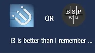 i3 is better than I thought.  Better than bspwm?