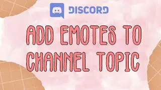 how to add emotes to your channel topic 🌿| Discord Tutorial