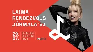 LAIMA RENDEZVOUS JŪRMALA 2023 | 29.07. | PART II