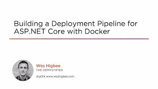 Course Preview: Building a Deployment Pipeline for ASP.NET Core with Docker