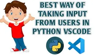 How to Take Input from users in python using Visual Studio Code | Python Input from users