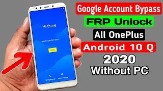 All OnePlus ANDROID 10 Q Google Account/ FRP Bypass 2020 (Without PC)