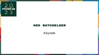 Keynote Speaker - Ned Batchelder