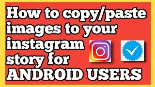 How to copy/paste images to your instagram story for ANDROID USERS ✨