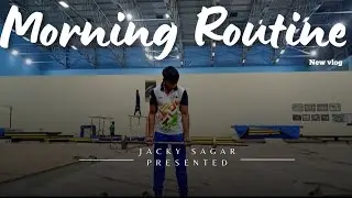 Morning Routine | new one| JACKYSAGAR| Gymnastic vlog| 2024