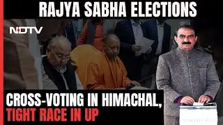 Rajya Sabha Polls | Cross-Voting In Himachal Pradesh, Tight Race In UP In Rajya Sabha Polls