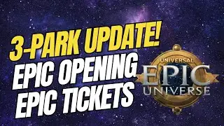 3-Park Update! Epic Universe Opening and Ticket Info ~ Plus Islands of Adventure and Studios