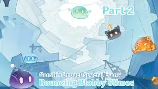 Genshin Impact - Bouncing Blobby Slimes Special Event - Part 2