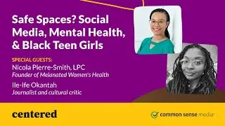 Safe Spaces? Social Media, Mental Health & Black Teen Girls | Centered