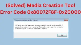 How To Fix Media Creation Tool Error Code 0x80072F8F-0x20000