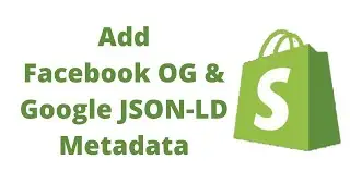 How to Add JSON-LD & Facebook Microdata Tags to Shopify