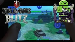 Установка и обзор World Of Tanks Blitz игра для Android