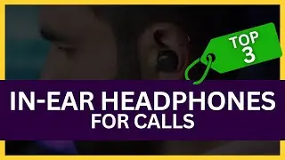 Best In Ear Headphones for Calls