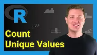 Count Unique Values in R (3 Examples) | Get Frequency of Elements | table & aggregate Functions