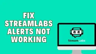 How To FIX Streamlabs Alerts Not Working | EASY