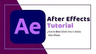 How to Make Glitch Intro in After Effects CC - Tutorial