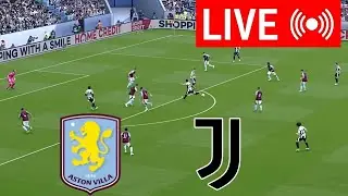 🔴LIVE : Aston Villa vs Juventus | 2024-25 Full Match Live Streaming