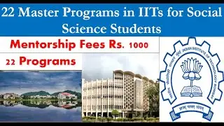 22 Master program in IITs for Social Science Students  #Paid_Mentorship monthly Fees  Rs. 1000