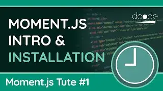 Intro & Installation - Moment.js Tutorial #1