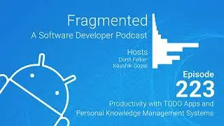 Fragmented Podcast Episode #223: Productivity with TODO Apps