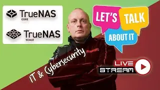 Lets Talk About IT [5] - TrueNAS, Browsers, WordPress, Channel Live