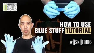 How to use Blue Stuff Tutorial | Green Stuff World | #askHearns