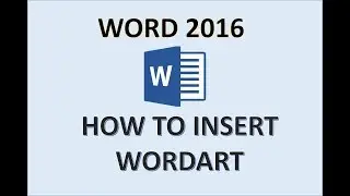 Word 2016 - WordArt Tutorial - How to Use Create and Format Word Art Text in MS Microsoft Office 365