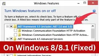 Enable Or Install .NET Framework 3.5 In Windows 8 / 8.1 | Enable .NET Framework 3.5 On Windows 8/8.1